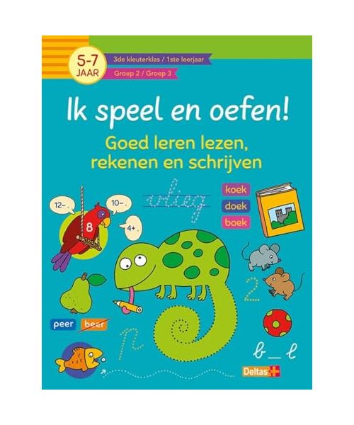 Ik speel en oefen! Goed leren lezen, rekenen en schrijven (5-7j.)