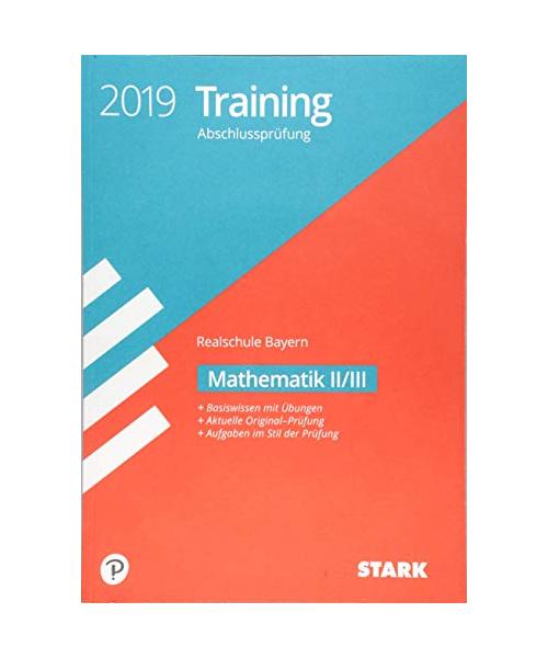 Training Abschlussprüfung Realschule Bayern 2019 - Mathematik II/III