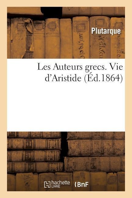 Les Auteurs Grecs Expliqués d'Après Une Méthode Nouvelle Par Deux Traductions Françaises