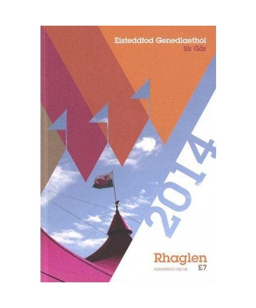 Rhaglen Eisteddfod Genedlaethol Cymru Sir Gar 2014