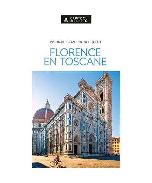 Florence en Toscane: inspiratie, plan, ontdek, beleef (Capitool reisgidsen)
