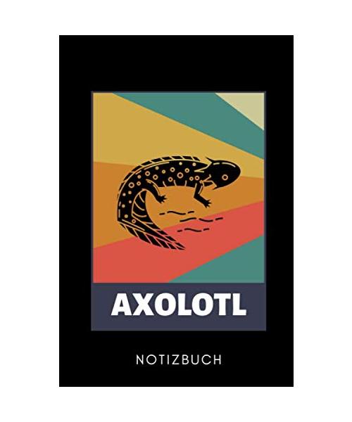 AXOLOTL NOTIZBUCH: A5 WOCHENPLANER Geschenk für Axolotl Fans Besitzer | Buch | Amphibien | Aquarium | Haustierbesitzer | Terrarien | Geschenkidee für Kinder