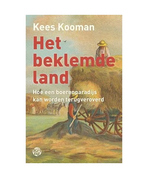 Het beklemde land: hoe een boerenparadijs kan worden terugveroverd