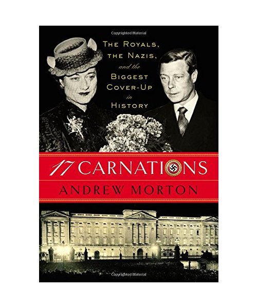 17 Carnations: The Royals, the Nazis, and the Biggest Cover-Up in History