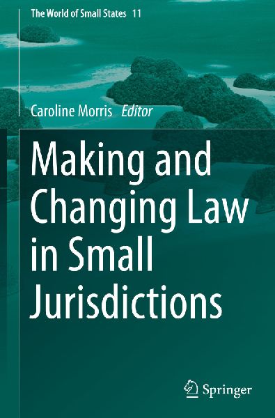 Making and Changing Law in Small Jurisdictions
