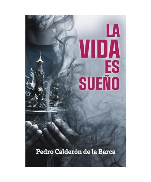 LA VIDA ES SUEÑO: Edición para ESO y Bachillerato