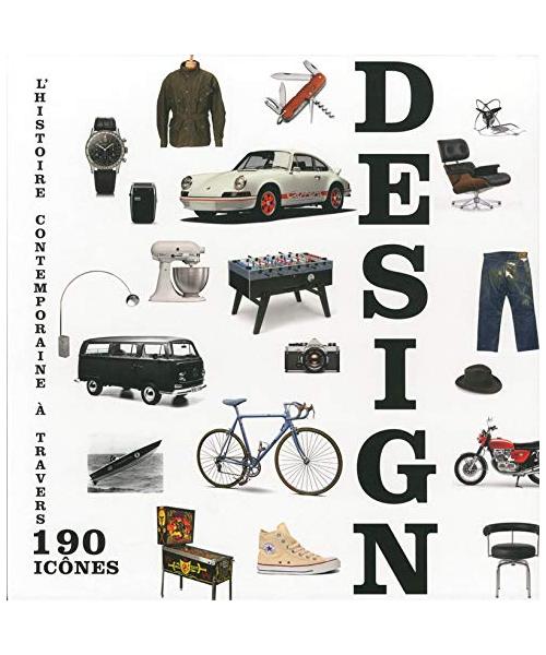 Design - L'histoire contemporaine à travers 190 icônes