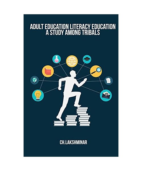 Adult Education Literacy Education A Study Among Tribals