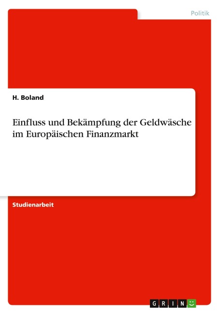 Einfluss und Bekämpfung der Geldwäsche im Europäischen Finanzmarkt