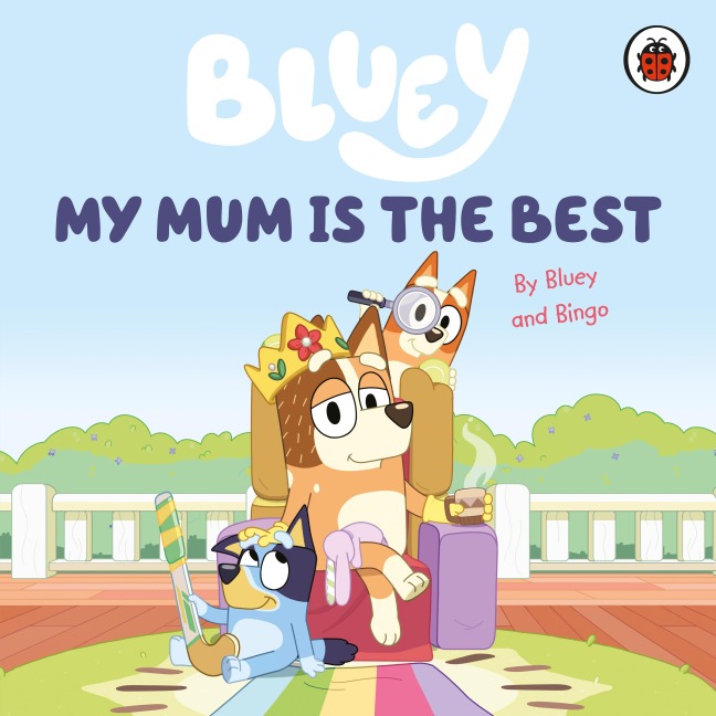 Bluey: My Mum Is the Best