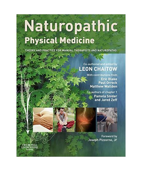 Naturopathic Physical Medicine: Theory and Practice for Manual Therapists and Naturopaths