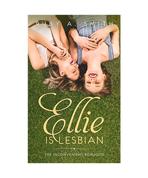 Ellie Is Lesbian: The Inconvenient Romance (Clean Novel)