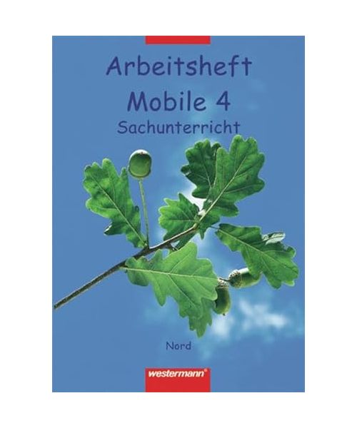Mobile. Sachunterricht 4. Nord. Arbeitsheft