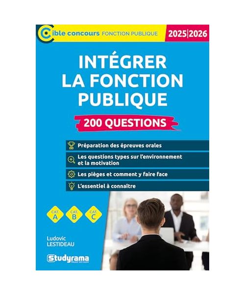 Intégrer la fonction publique – 200 questions (Catégories A, B et C – Édition 2025-2026)