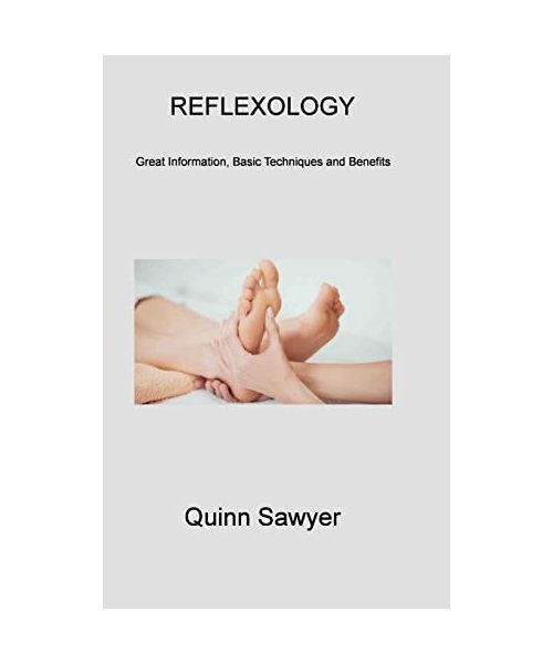 Reflexology 1: Great Information, Basic Techniques and Benefits