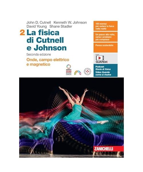 La fisica di Cutnell e Johnson. Per le Scuole superiori. Con espansione online. Onde, campo elettrico e magnetico (Vol. 2)