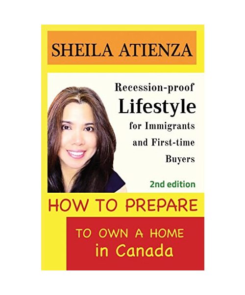 How to Prepare to Own a Home in Canada: Recession-Proof Lifestyle for Immigrants and First-Time Buyers (Second Edition)