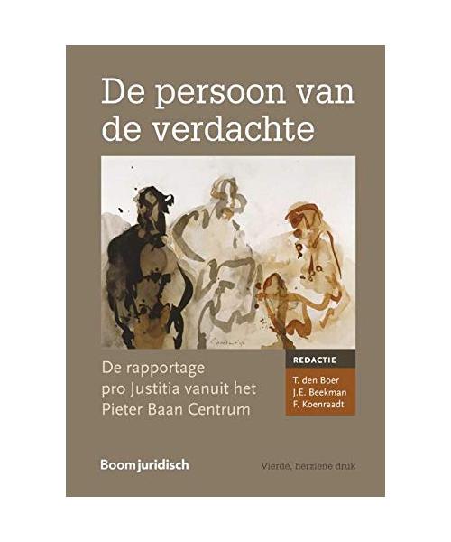 De persoon van de verdachte: De rapportage pro Justitia vanuit het Pieter Baan Centrum