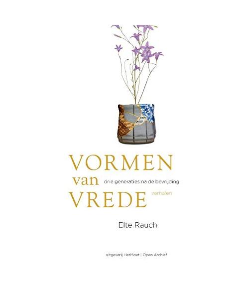 Vormen van vrede: drie generaties na de bevrijding (Open Archief, 1)