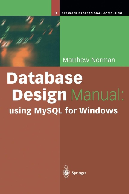 Database Design Manual: Using MySQL for Windows