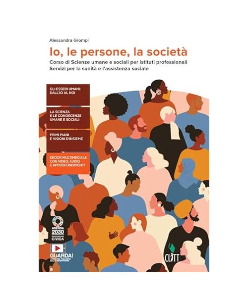 Io, le persone, la società. Corso di Scienze umane e sociali per istituti professionali, servizi per la sanità e l'assistenza sociale. Per le scuole Superiori. Con e-book. Con espansione online