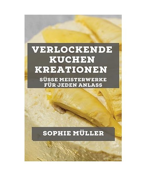 Verlockende Kuchen kreationen