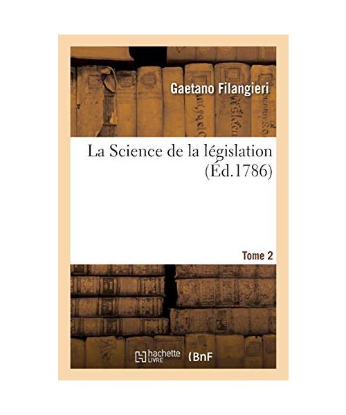 La Science de la Législation. Tome 2