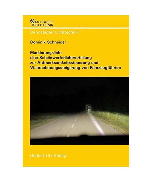Markierungslicht - eine Scheinwerferlichtverteilung zur Aufmerksamkeitssteuerung und Wahrnehmungssteigerung von Fahrzeugführern
