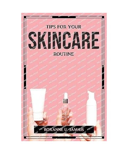 Tips for Your Skincare Routine