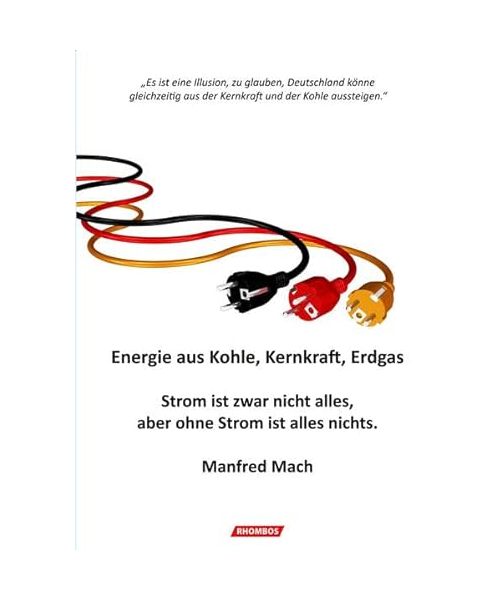 Energie aus Kohle, Kernkraft, Erdgas: Strom ist zwar nicht alles, aber ohne Strom ist alles nichts. Es ist eine Illusion, zu glauben, Deutschland ... aus der Kernkraft und der Kohle aussteigen.