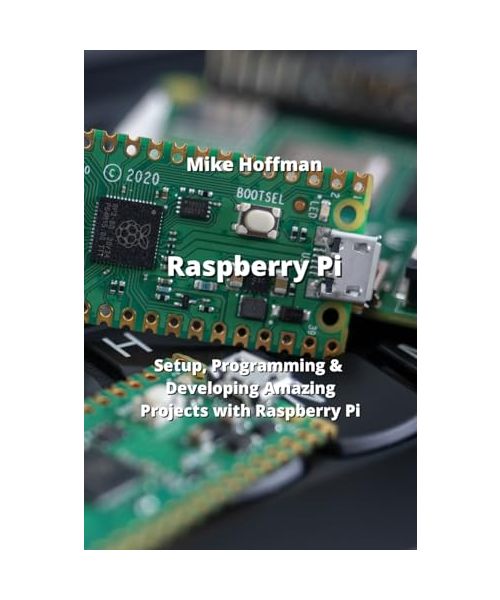Raspberry Pi: Setup, Programming & Developing Amazing Projects with Raspberry Pi