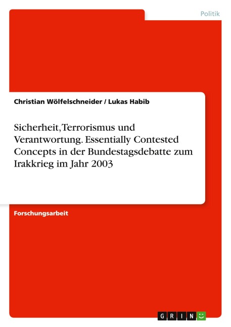 Sicherheit, Terrorismus und Verantwortung. Essentially Contested Concepts in der Bundestagsdebatte zum Irakkrieg im Jahr 2003