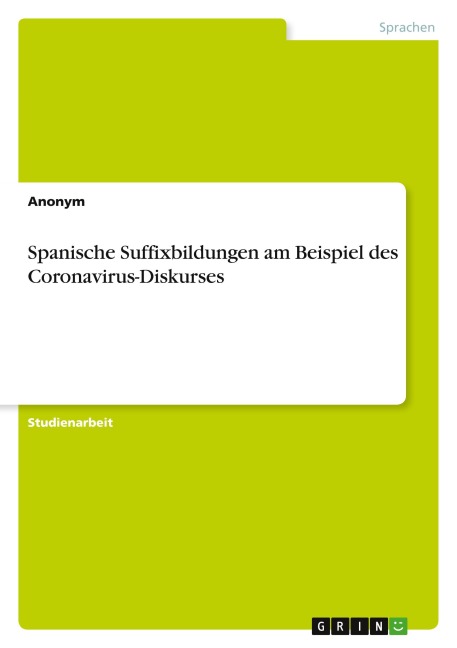 Spanische Suffixbildungen am Beispiel des Coronavirus-Diskurses