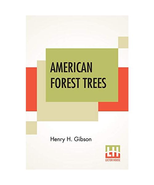 American Forest Trees: Edited By Hu Maxwell