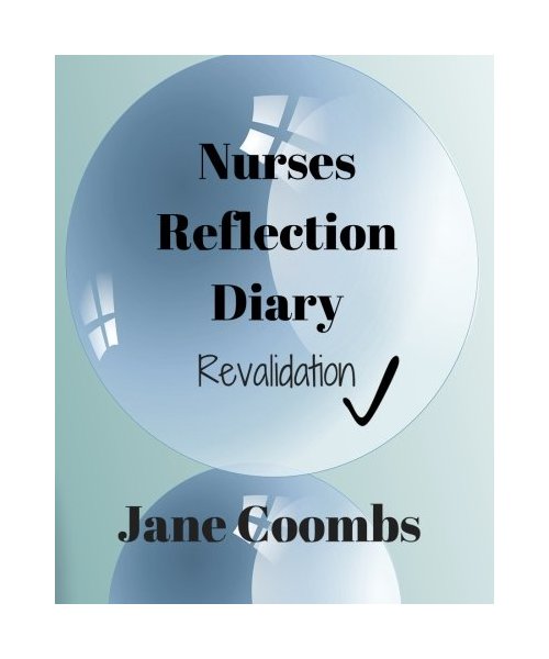 Nurses Reflection Diary: Revalidation