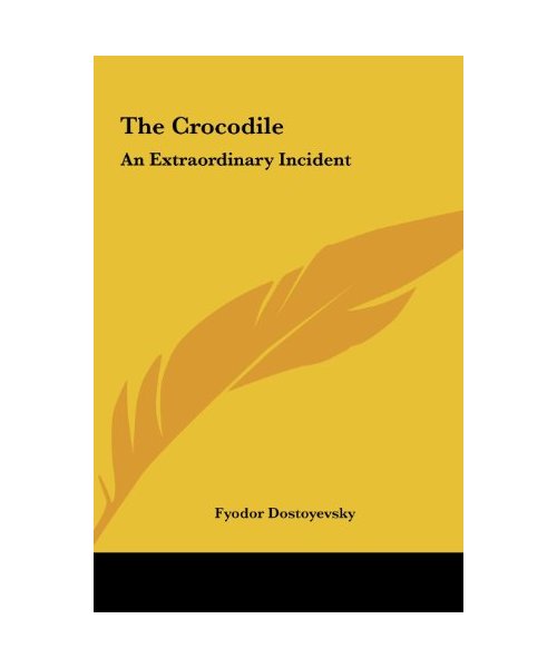 The Crocodile: An Extraordinary Incident