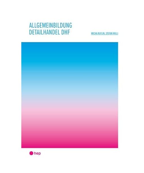 Allgemeinbildung Detailhandel DHF (Print inkl. edubase-ebook)