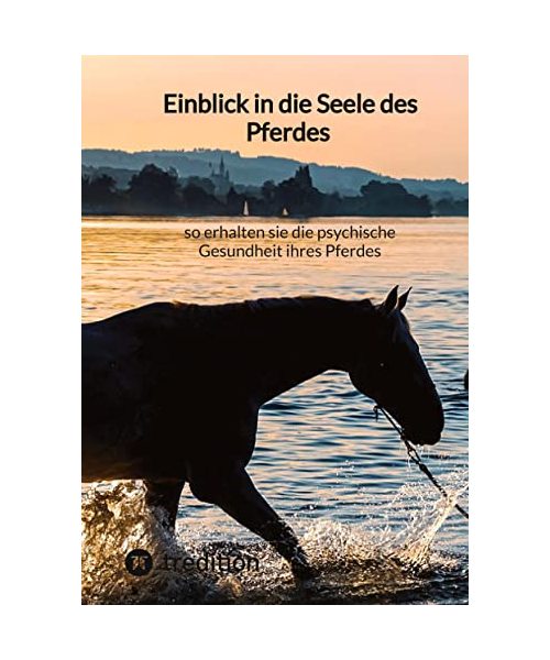 Einblick in die Seele des Pferdes ¿ so erhalten sie die psychische Gesundheit ihres Pferdes