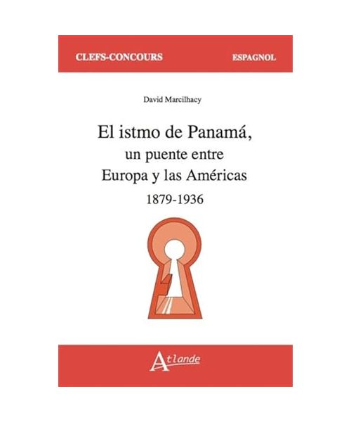 L'isthme de Panama: Un pont entre l'Europe et les Amériques (1879-1936)