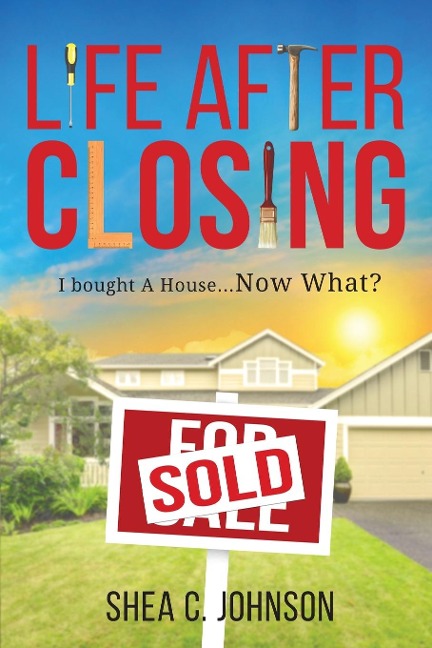 LIFE AFTER CLOSING