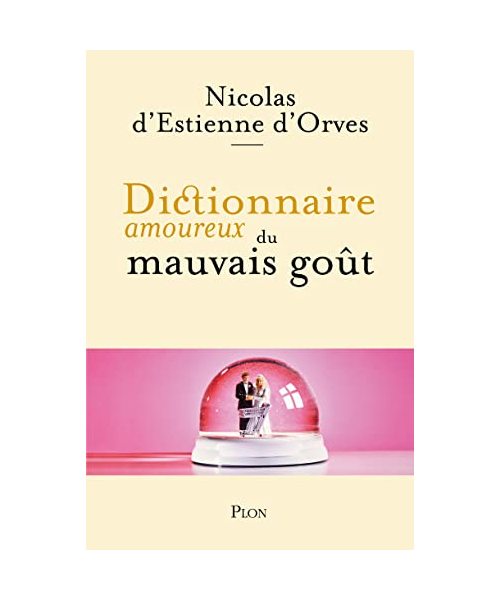Dictionnaire Amoureux du mauvais gout