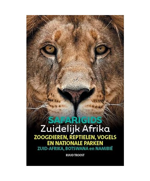 Safarigids zuidelijk Afrika: Botswana, Namibië en Zuid-Afrika : zoogdieren, reptielen, vogels en nationale parken (Safarigids, 4)