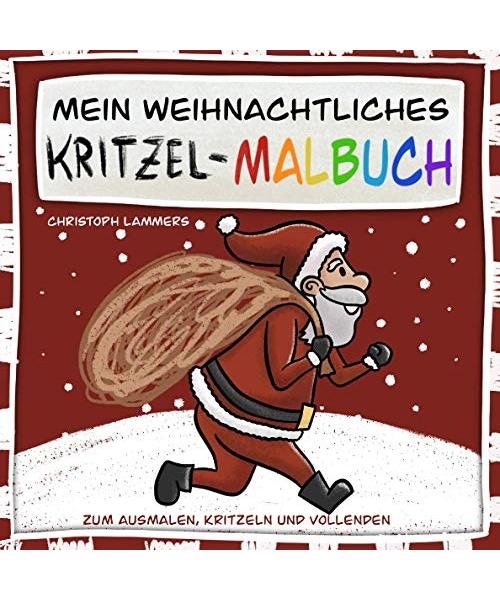 Mein weihnachtliches Kritzel-Malbuch: Zum Ausmalen, Kritzeln und Vollenden (2 - 6 Jahre)