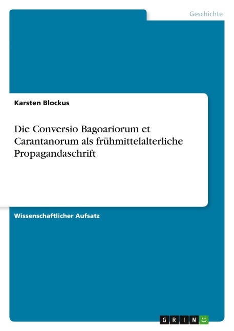 Die Conversio Bagoariorum et Carantanorum als frühmittelalterliche Propagandaschrift