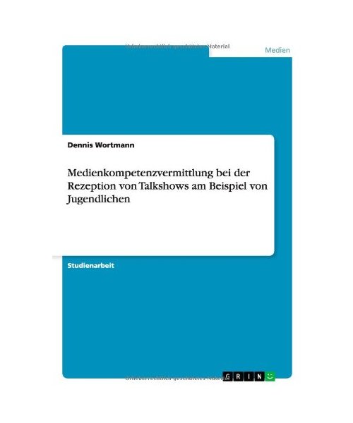 Medienkompetenzvermittlung bei der Rezeption von Talkshows am Beispiel von Jugendlichen