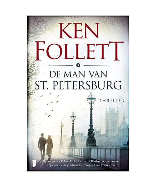 De man van St. Petersburg: Zijn naam was Feliks. En hij kwam uit Rusland om een moord te plegen die de geschiedenis voorgoed zou veranderen.
