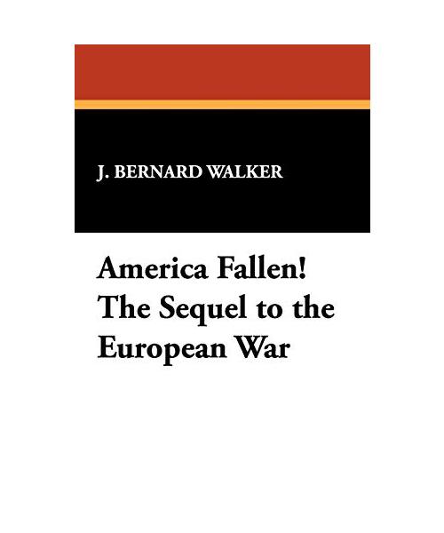 America Fallen! the Sequel to the European War