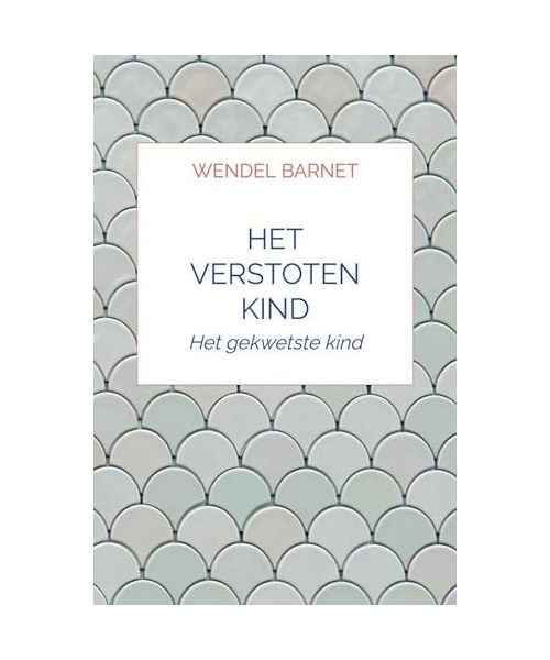 Het Verstoten Kind: Het gekwetste kind