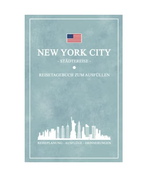 Städtereise New York Reisetagebuch zum Ausfüllen: Reisebuch Geschenk zum Städtetrip / New York City Urlaub Geschenkidee / Reise Tagebuch zum Sightseeing und Entdecken / Souvenir und Andenken