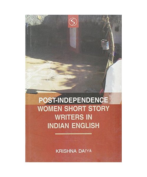 Post Independence Women Short Story Writers in Indian English